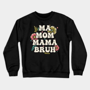 Ma, Mom, Mama, Bruh - 70s Vintage style Crewneck Sweatshirt